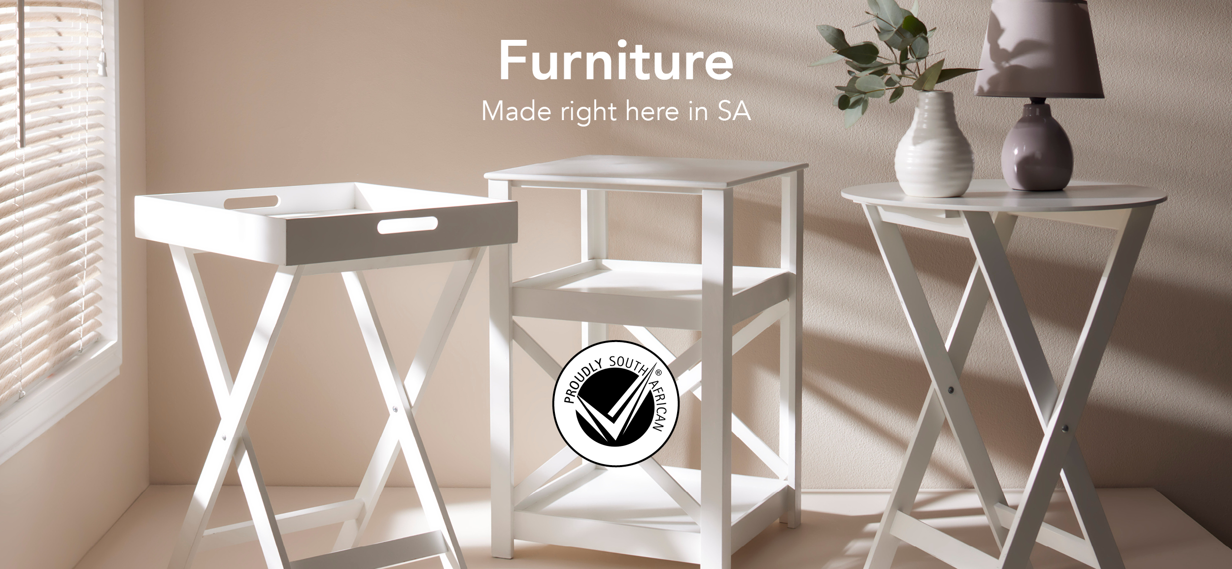 Proudly South African Furniture Furniture made right here in South Africa